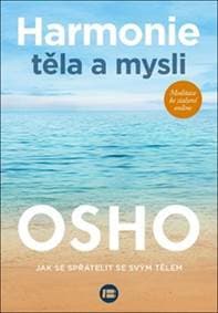 Harmonie těla a mysli - Osho
