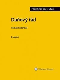 Daňový řád (zákon č. 280/2009 Sb.). Praktický komentář - Rozehnal Tomáš