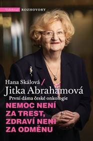 Nemoc není za trest, zdraví není za odměnu - Hana Skálová, Jitka Abrahámová 1