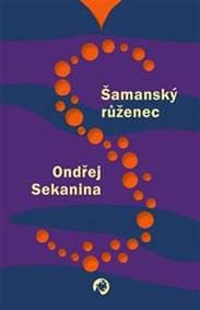 Šamanský růženec - Ondřej Sekanina 1