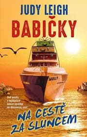 Babičky na cestě za sluncem - Leigh Judy