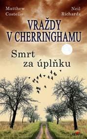 Vraždy v Cherringhamu Smrt za úplňku - Matthew Costello, Neil Richards 1