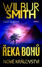Řeka bohů Nové království - Wilbur Smith 1