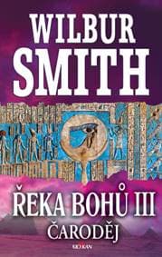 Řeka bohů III. Čaroděj - Wilbur Smith 1