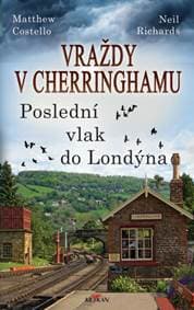 Vraždy v Cherringhamu Poslední vlak do Londýna - Matthew Costello, Neil Richards 1