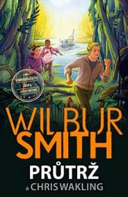 Průtrž - Wilbur Smith, Christopher Wakling