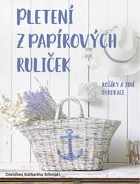 Pletení z papírových ruliček - Dorothea Katharina Schmidt 1
