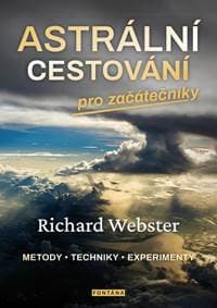 Astrální cestování pro začátečníky / Met - Webster Richard 1