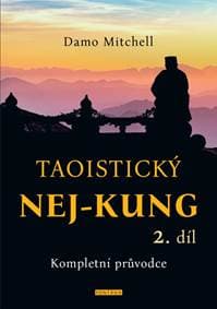 Taoistický NEJ-KUNG 2.díl - Kompletní průvodce - Damo Mitchell 1
