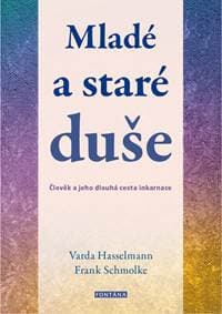 Mladé a staré duše - Člověk a jeho dlouhá cesta inkarnace - Hasselmann, Frank Schmolke Varda 1