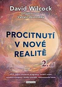 Procitnutí v nové realitě 2. díl - UFO, tajné vesmírné programy, lucidní snění, nanebevstoupení, strážci portálů, mimozemské duše - Wilcock David 1