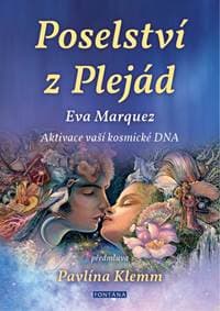 Poselství z Plejád - Aktivace vaší kosmické DNA - Marquez Eva 1