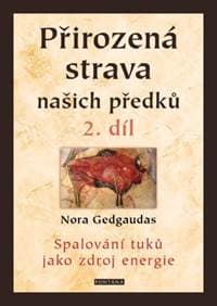 Přirozená strava našich předků - 2. díl - Nora Gedgaudas