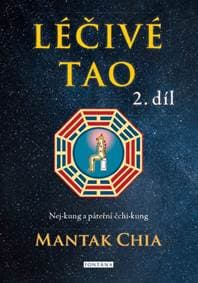 Léčivé Tao 2.díl - Mantak Chia 1