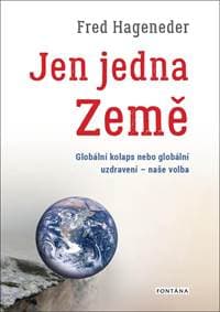 Jen jedna Země - Globální kolaps nebo gl - Hageneder Fred 1
