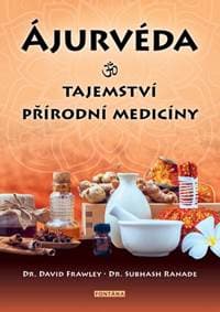 Ájurvéda Tajemství přírodní medicíny - David Frawley, Subhash Ranade 1