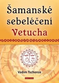 Šamanské sebeléčení Vetucha - Vadim Tschenze 1