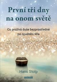 První tři dny na onom světě - Hans Stolp 1
