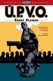 Ú.P.V.O. 5 - Černý plamen - Mignola, John Arcudi Mike 1