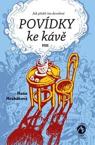 Povídky ke kávě VIII. aneb Jak přežít čas dovolené - Hrabáková Hana 1
