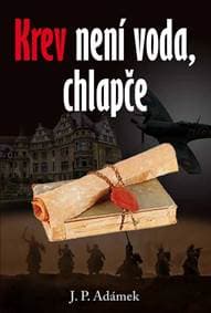 Krev není voda, chlapče - P. Adámek J. 1