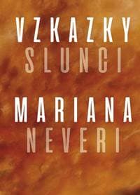 Vzkazky slunci - Neveri Mariana 1