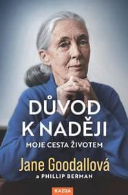 Důvod k naději - Moje cesta životem - Goodallová Jane