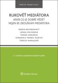 Rukověť mediátora aneb co je dobré vědět nejen ke zkouškám mediátora - Robin Brzobohatý, Lenka Poláková, Tomáš Horáček