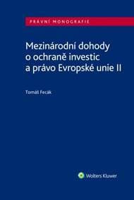 Mezinárodní dohody o ochraně investic a právo Evropské unie II. - Fecák Tomáš