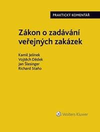 Zákon o zadávání veřejných zakázek Praktický komentář - Kamil Jelínek, Vojtěch Dědek, Jan Šlesinger
