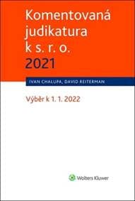 Komentovaná judikatura k s. r. o. 2021 - David Reiterman, Ivan Chalupa 1