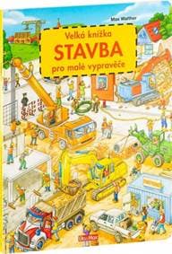 Velká knížka Stavba pro malé vypravěče - Max Walther