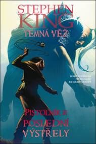 Temná věž Pistolník Poslední výstřely - Stephen King, Peter David