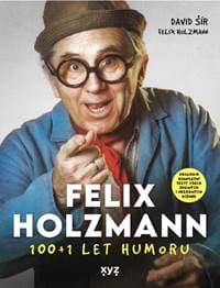 Felix Holzmann: 100+1 let humoru - Kolektív autorov