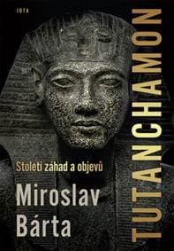 Tutanchamon - Miroslav Bárta 1