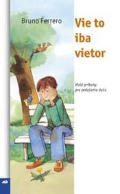 Vie to iba vietor (2.vydanie) - Bruno Ferrero 1
