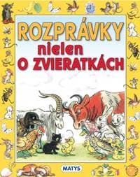 Rozprávky nielen o zvieratkách - autor neuvedený