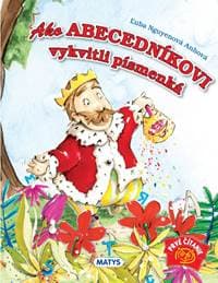 Ako Abecedníkovi vykvitli písmenká - Anhová Nguyenová Ľuba 1