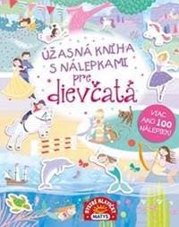 Úžasná kniha s nálepkami pre dievčatá – viac ako 100 nálepiek! - autor neuvedený