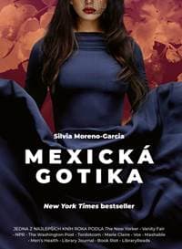 Mexická gotika - Silvia Moreno-Garcia 1