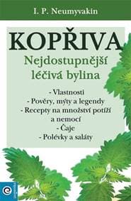 Kopřiva - Nejdostupnější léčivá bylina - P. Neumyvakin I. 1