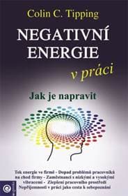 Negativní energie v práci - Colin C. Tipping 1