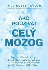 Ako používať celý mozog - Jill Bolte Taylor 1