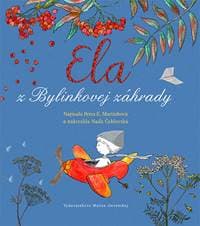 Ela z Bylinkovej záhrady - Petra E. Martinková