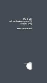 Tete a tete o francúzskom umení (I) do roku 1789 - Marta Herucová