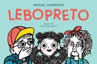 Lebopreto - Michal Hvorecký 1