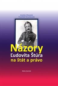 Názory Ľudovíta Štúra na štát a právo - Chovanec, František Červeňanský Jaroslav
