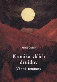 Kronika vlčích druidov 2 diel. - Vánok temnoty - Čierny Matej 1