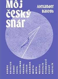 Môj český snár - Balogh Alexander 1