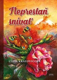 Neprestaň snívať - Kráľovičová Lýdia